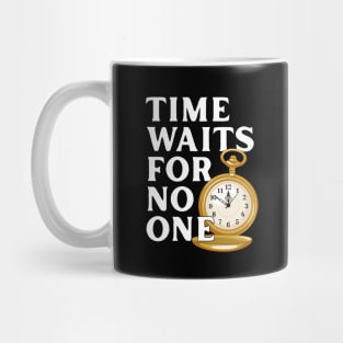 Time Waits for No One Mug